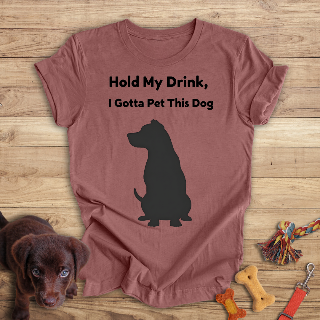 Hold My Drink, I Gotta Pet This Dog