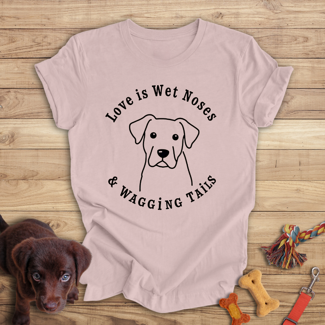 Love is Wet Noses & Wagging Tails