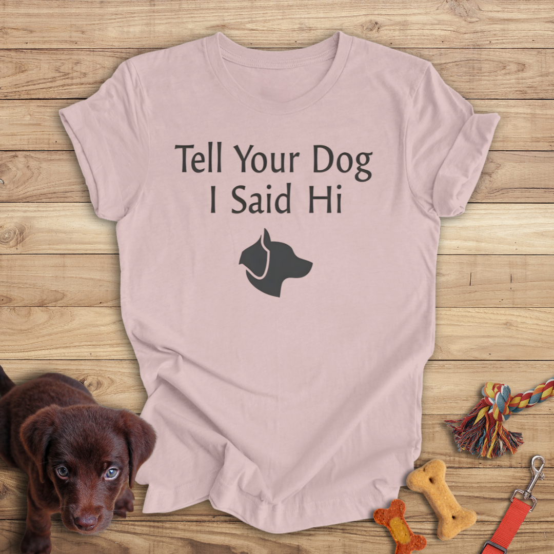 Tell Your Dog I Said Hi