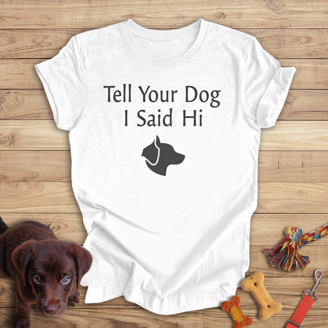 Tell Your Dog I Said Hi