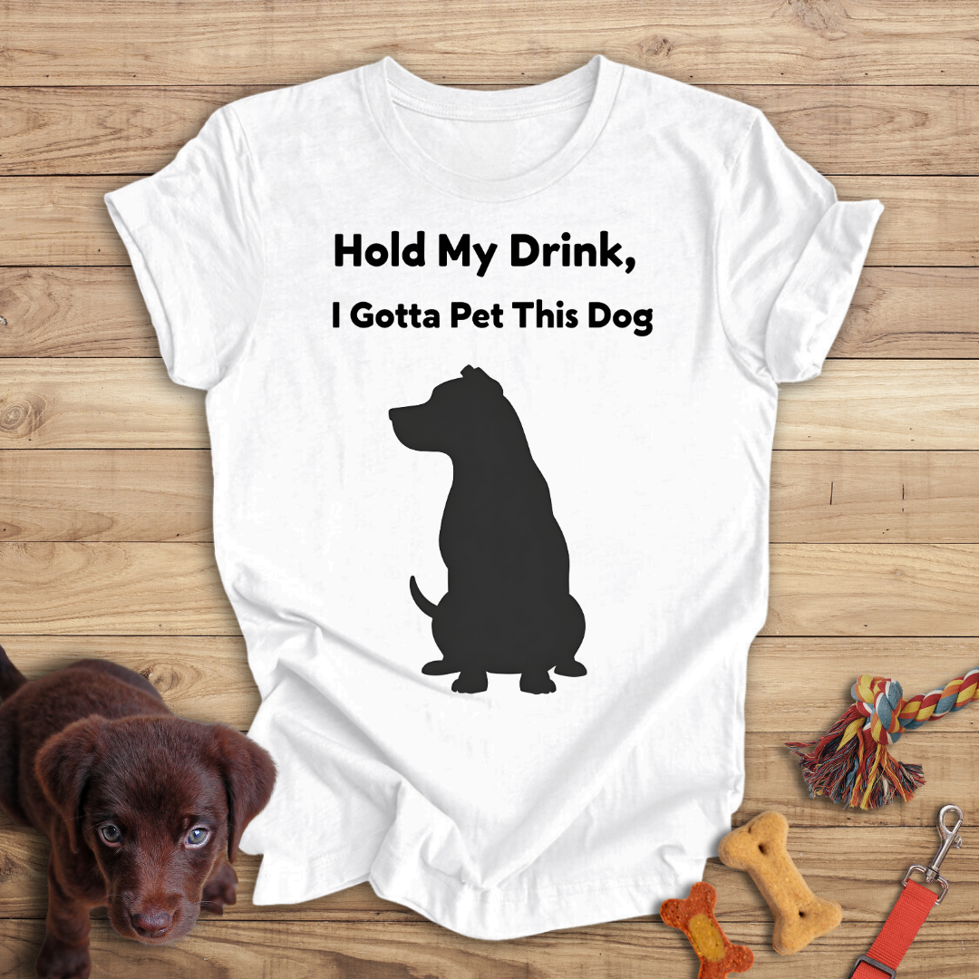 Hold My Drink, I Gotta Pet This Dog