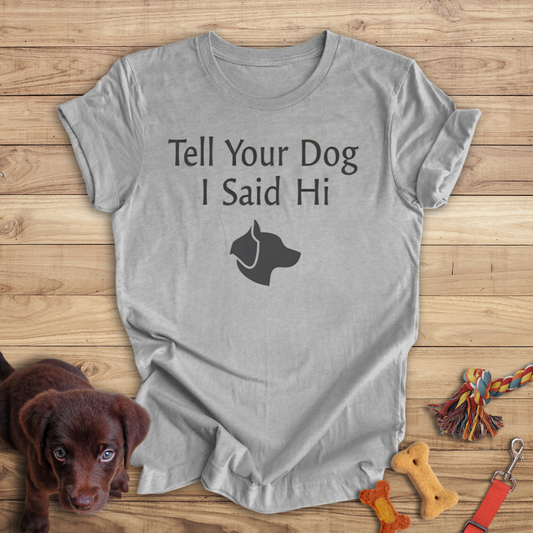 Tell Your Dog I Said Hi