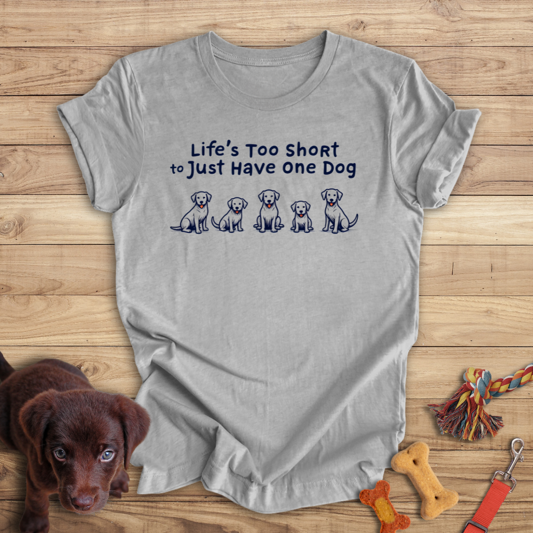 Life's Too Short to Just Have One Dog