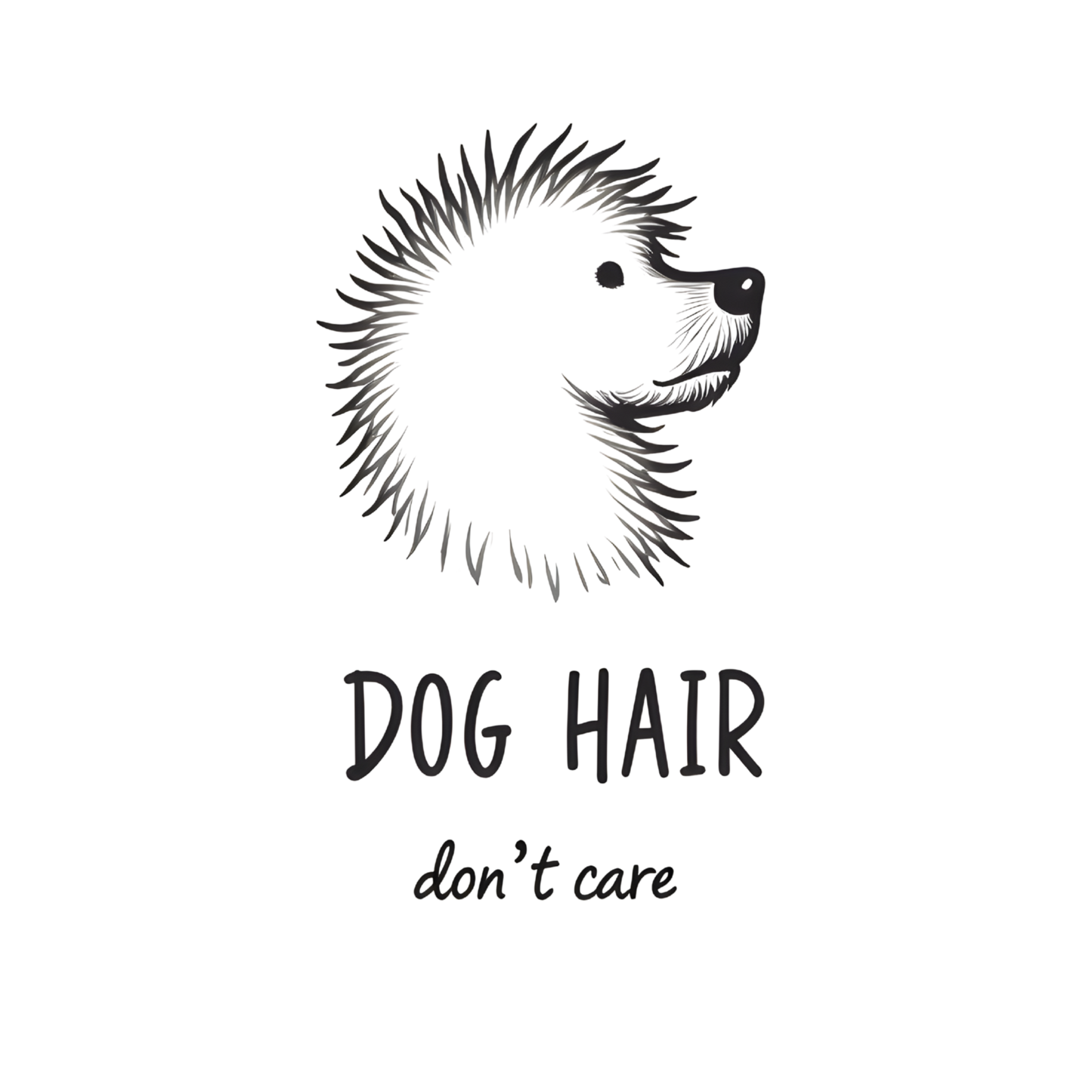 Dog Hair, Don't Care