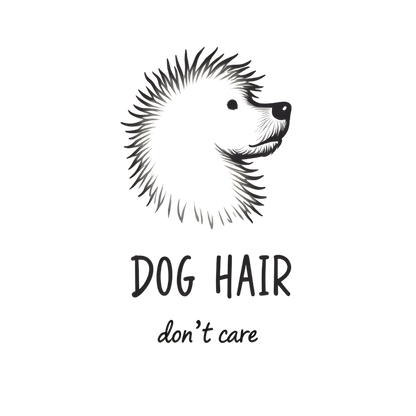 Dog Hair, Don't Care