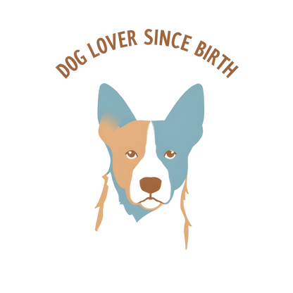 Dog Lover Since Birth