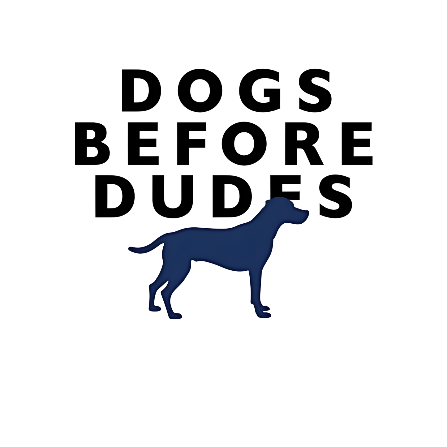 Dogs Before Dudes