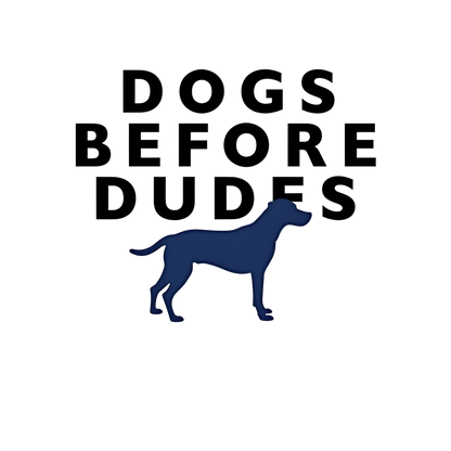 Dogs Before Dudes