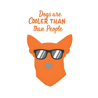 Dogs are Cooler than People