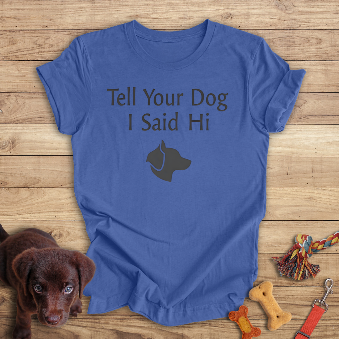 Tell Your Dog I Said Hi