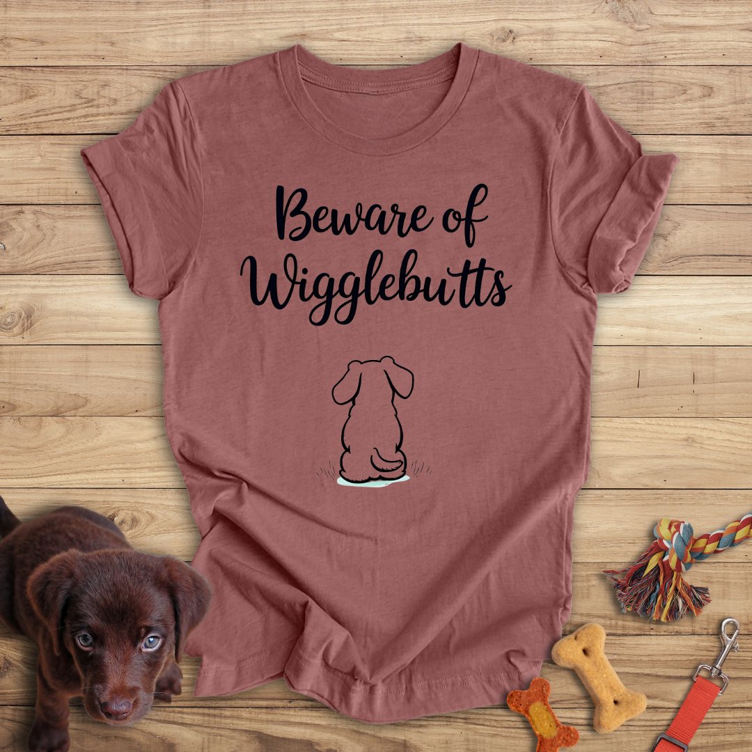 Beware of Wigglebutts