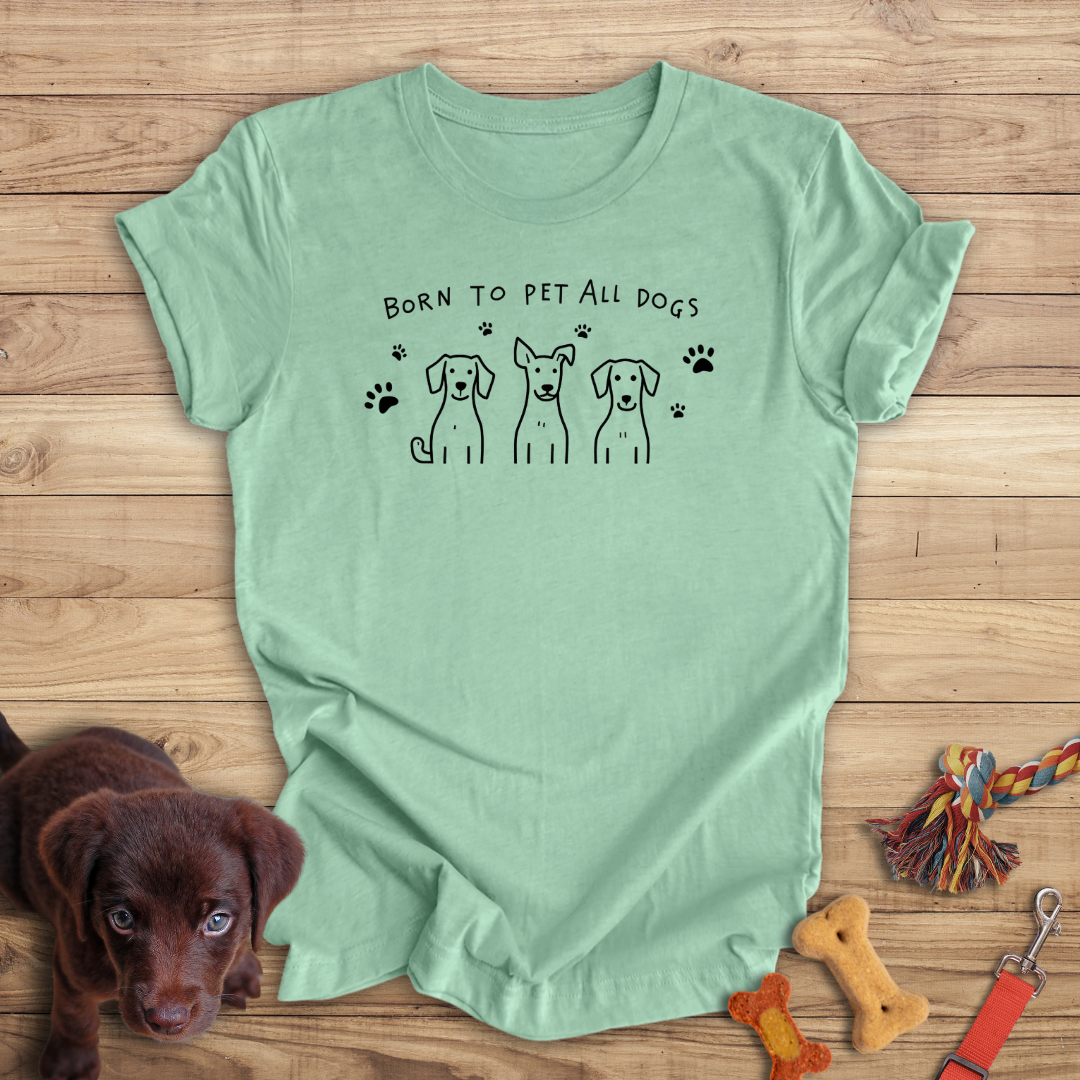 Born to Pet All Dogs