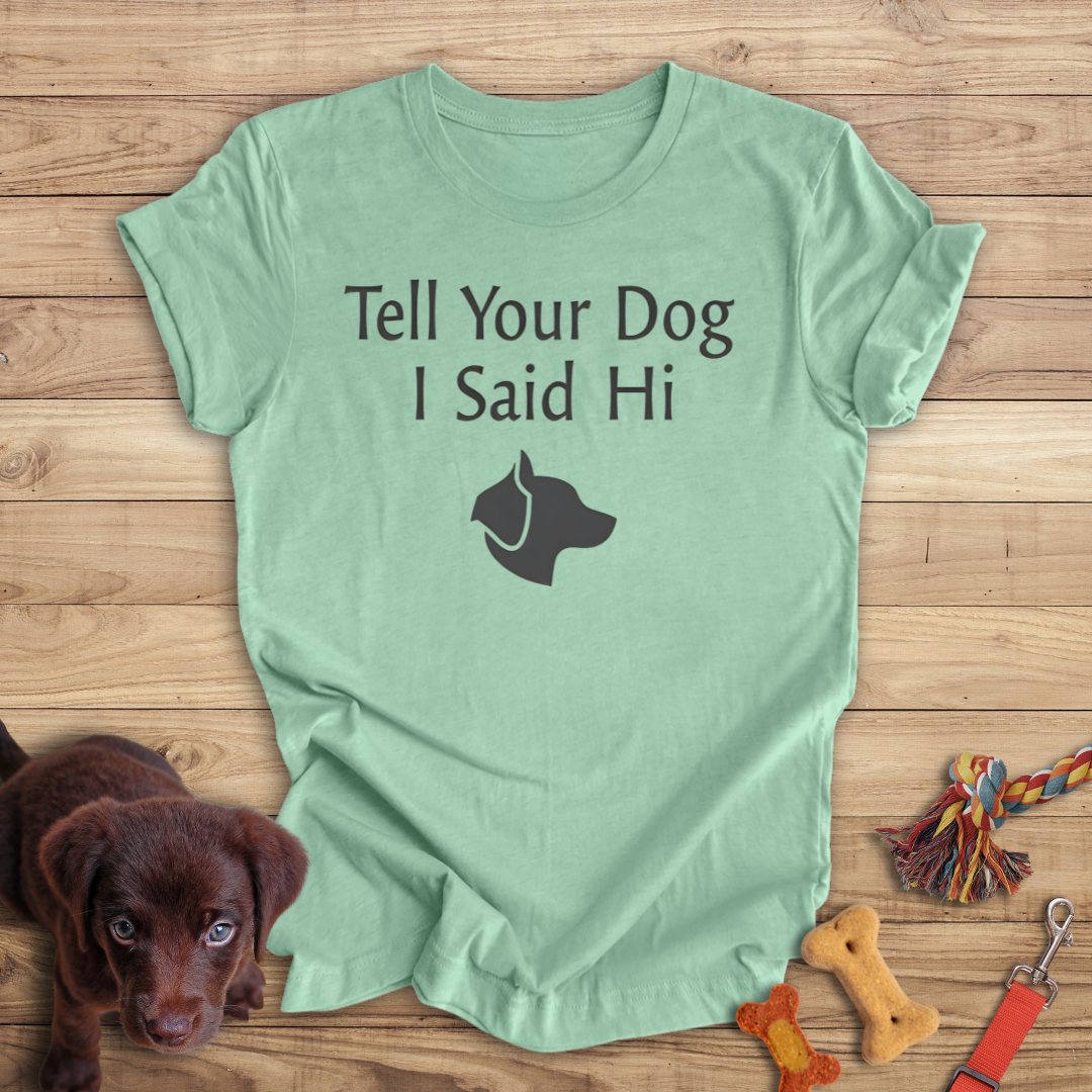Tell Your Dog I Said Hi