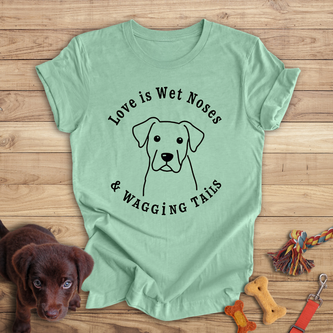 Love is Wet Noses & Wagging Tails