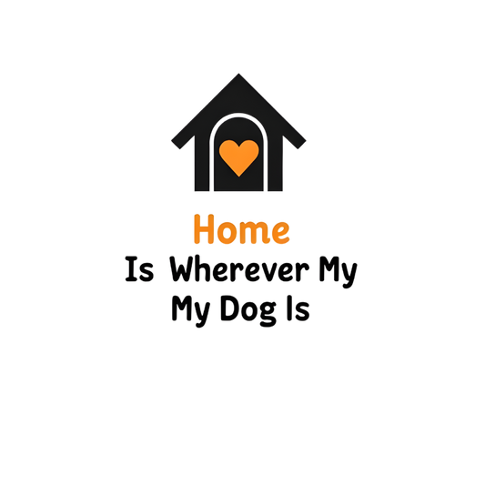 Home Is Wherever My Dog Is