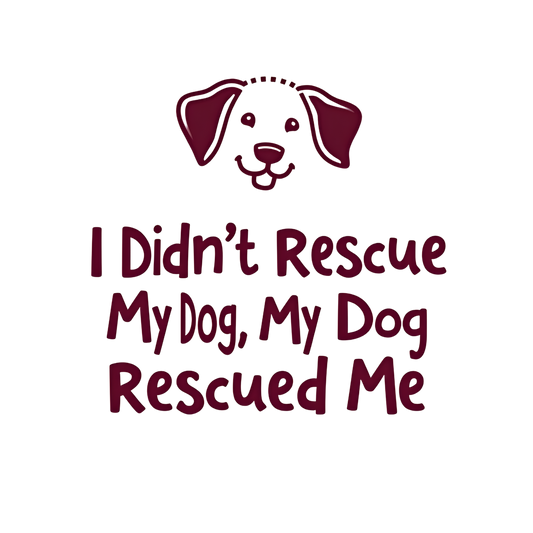 I Didn't Rescue My Dog, My Dog Rescued Me