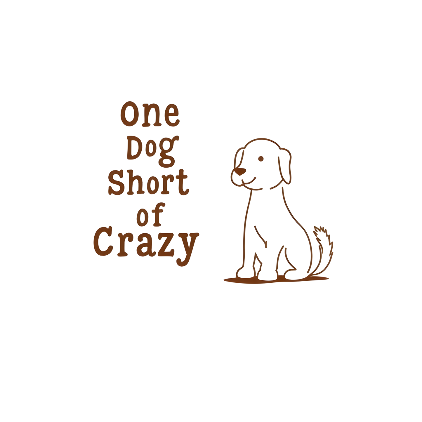 One Dog Short of Crazy