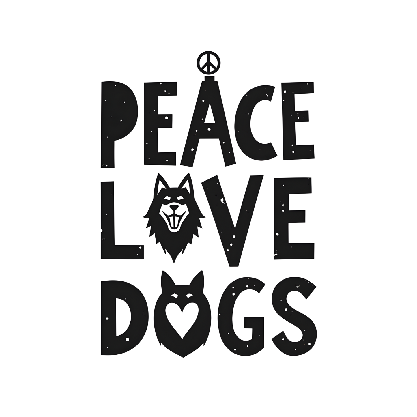 Peace, Love, Dogs