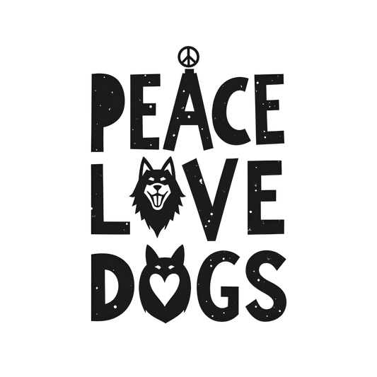 Peace, Love, Dogs