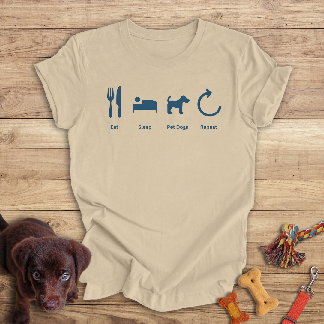 Eat, Sleep, Pet Dogs, Repeat