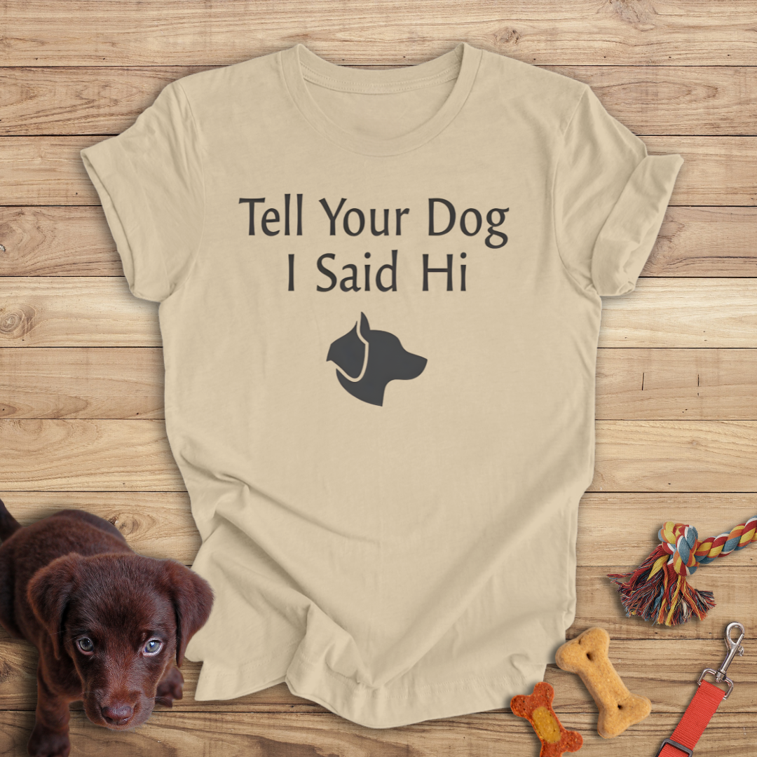Tell Your Dog I Said Hi