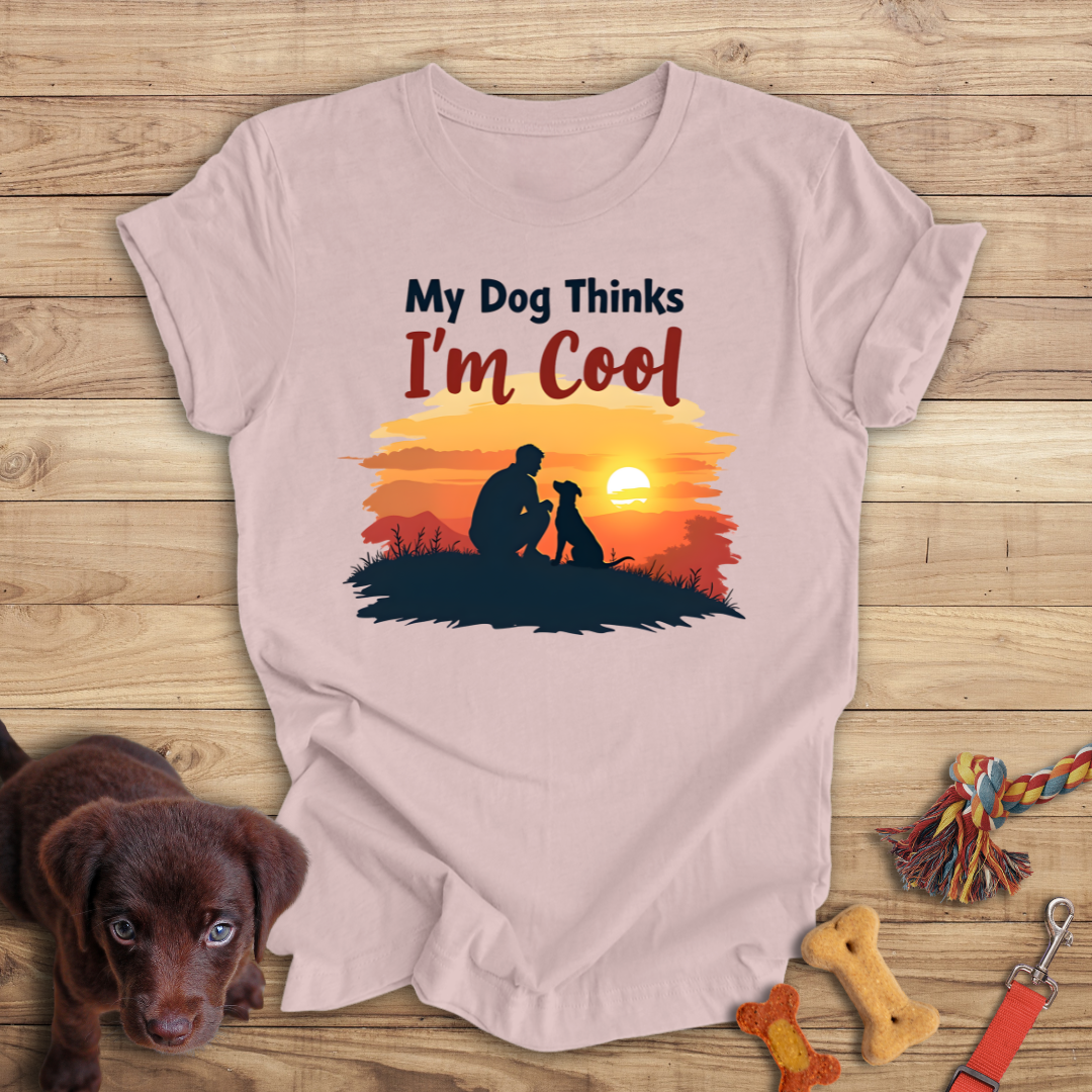 My Dog Thinks I'm Cool