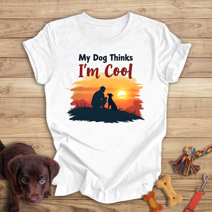 My Dog Thinks I'm Cool