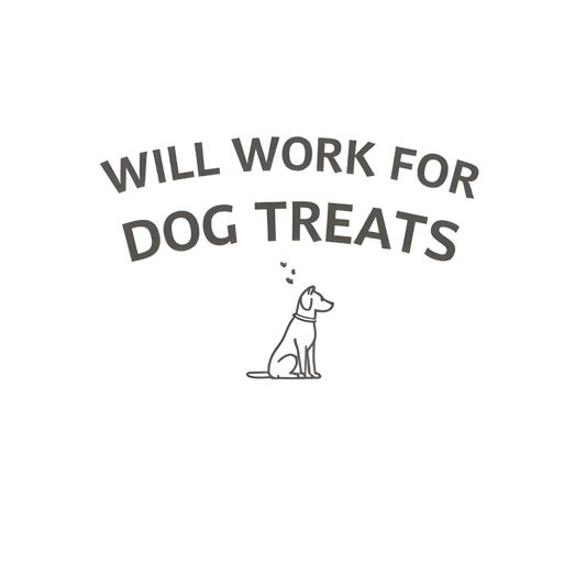 Will Work for Dog Treats